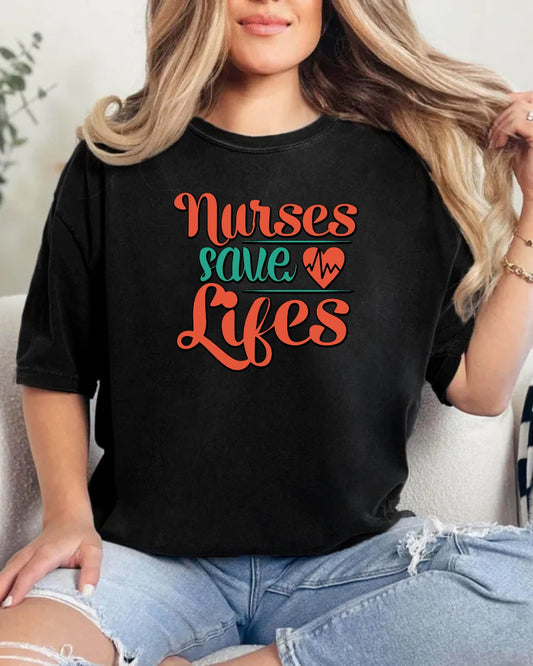 Nurses Save Lives Tee, Nursing Shirt, Healthcare Worker Gift, Medical Appreciation Day Tee, Hardworking Nurse