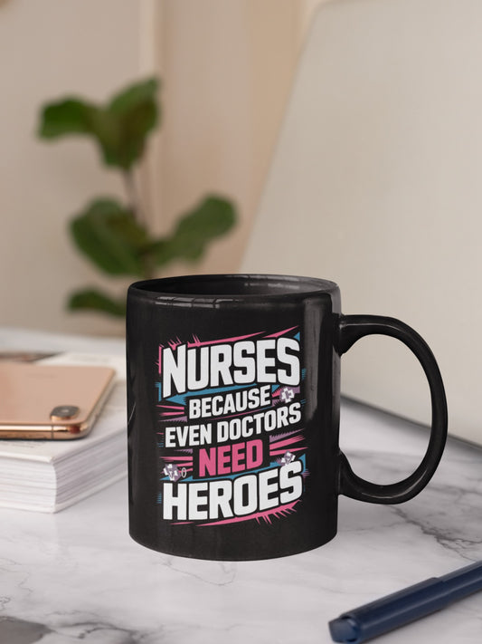 Nurse Heroes Black Mug, Perfect for Nurse Appreciation, Doctor Gifts, Healthcare Heroes, Motivational Coffee Mug, Unique Nurse Gift