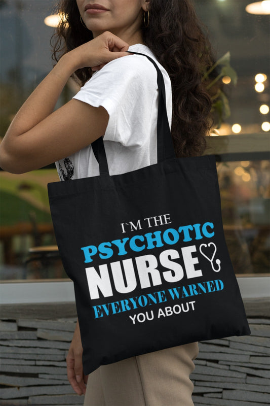 Psychotic Nurse Tote Bag, Gift For Nurses, Funny Nurse Bag, Nurse Appreciation Gift, Nurse Week Tote, Nurse Graduation Gift, Nursing Tote