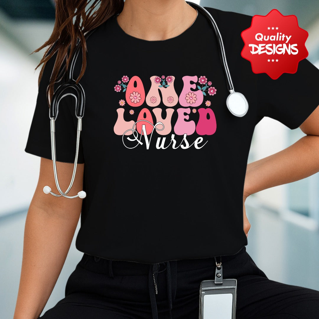 One Loved Nurse T-shirt, Registered Nurse Gift, Cute Nursing Shirt, Medical Nurse Appreciation, Healthcare Worker Top, Nursing Shirt
