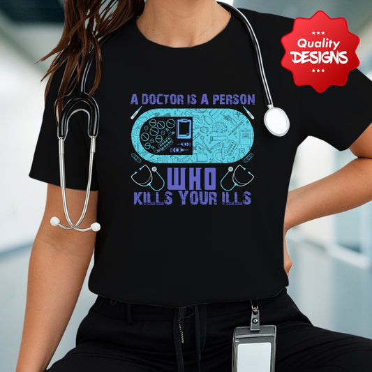 Medical Humor Tee - A Doctor Is a Person Who Kills Your Ills, Funny Gift for Healthcare Workers, Nurses, Doctors, Medical Students, [...]