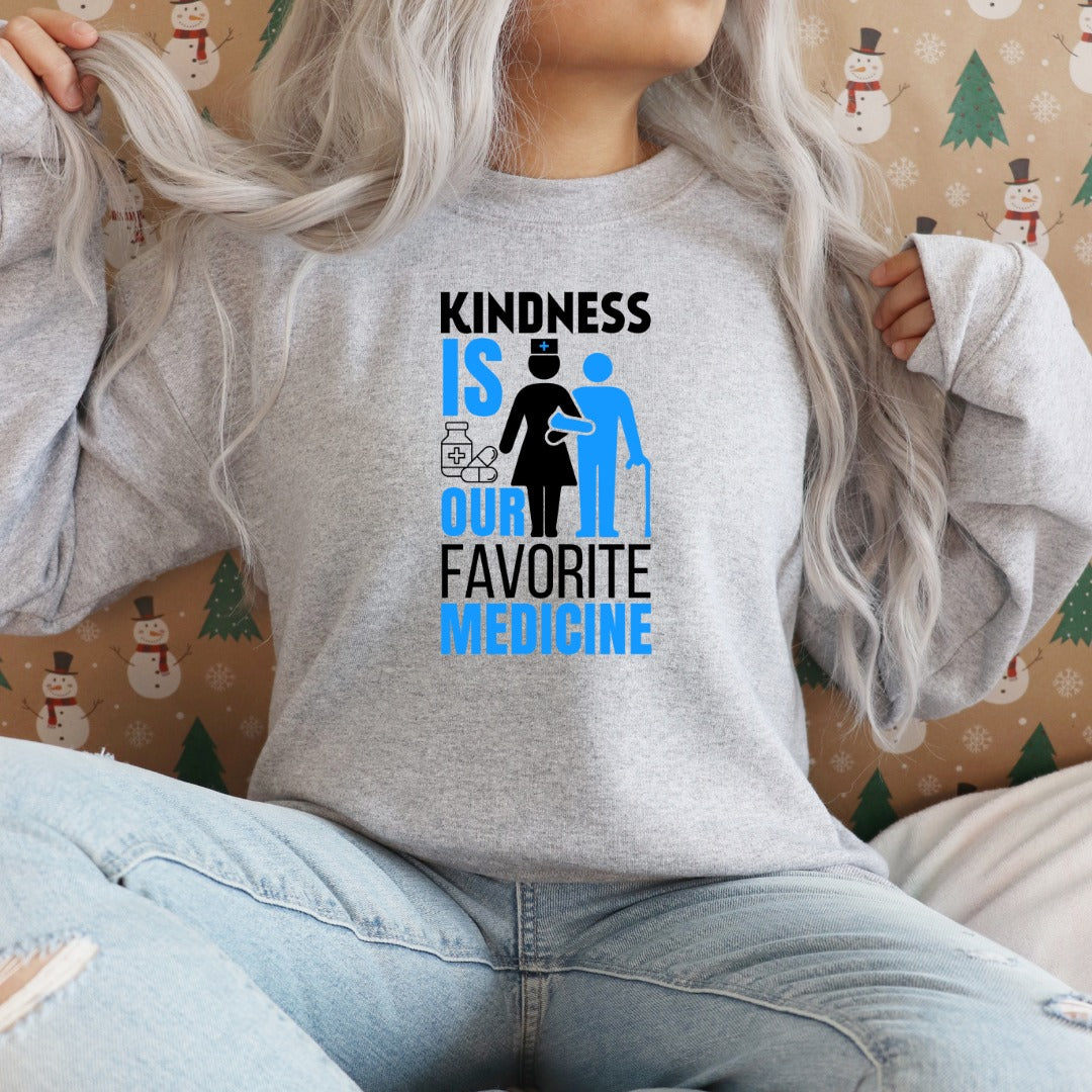 Kindness is Our Favorite Medicine Sweatshirt
