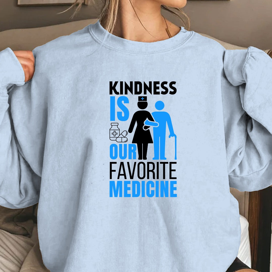 Kindness is Our Favorite Medicine Sweatshirt