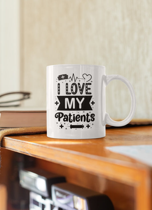 Nurse Mug, I love My Patients, Medical Professional Gift, Doctor Coffee Cup, Healthcare Worker Gift, Hospital Mug, Nurse Mug, Gift For Nurses